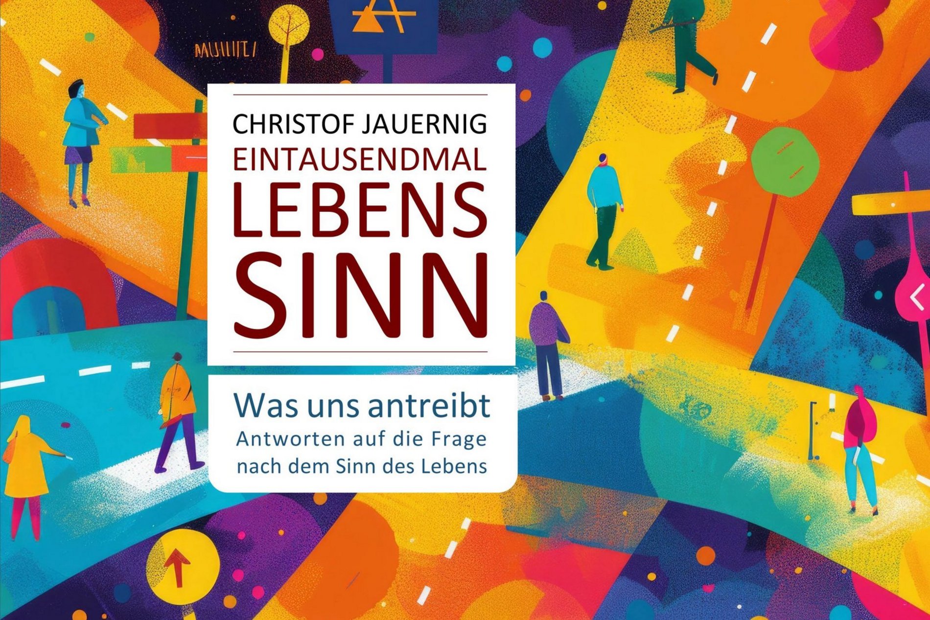 Das Foto zeigt ein Plakat für den Vortrag „Eintausendmal Lebenssinn - Was uns antreibt“